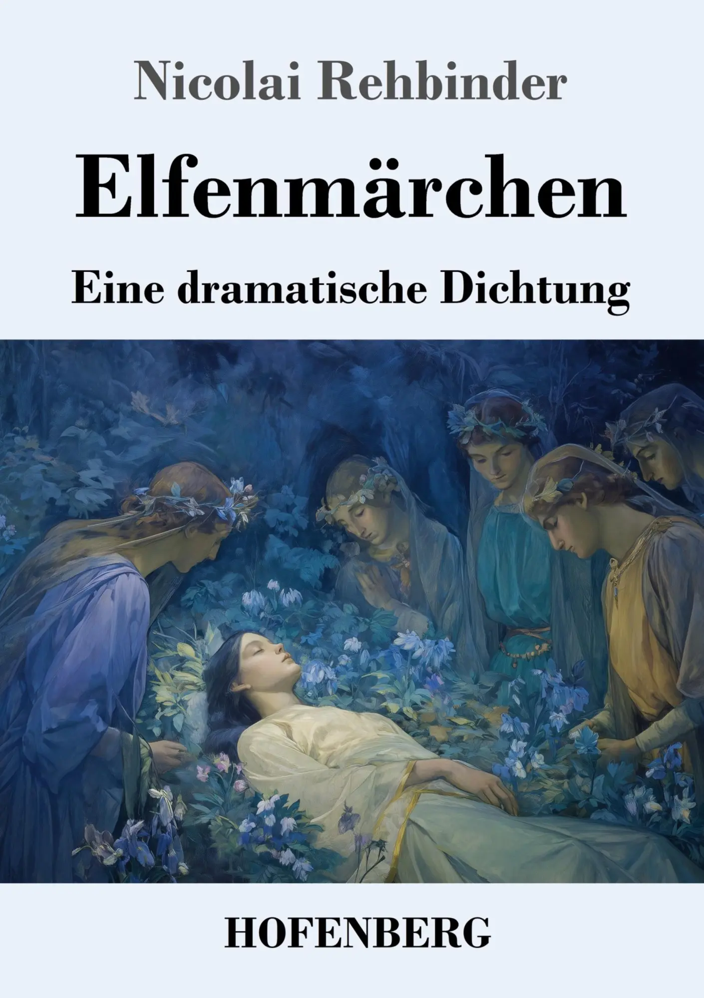 Cover: 9783743753471 | Elfenmärchen | Eine dramatische Dichtung | Nicolai Rehbinder | Buch