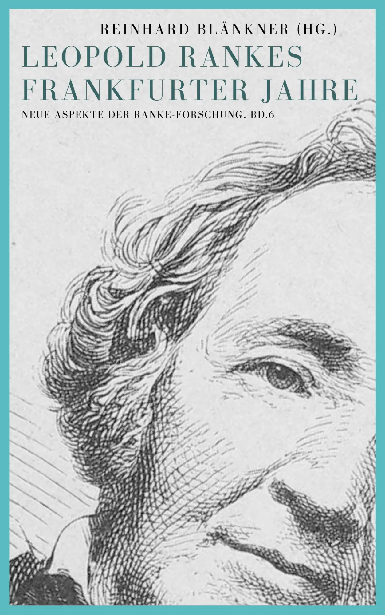 Cover: 9783864083471 | Leopold Rankes Frankfurter Jahre | Reinhard Blänkner | Taschenbuch