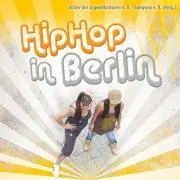 Cover: 9783940213471 | HipHop in Berlin | Archiv der Jugendkulturen e. V. (u. a.) | Buch