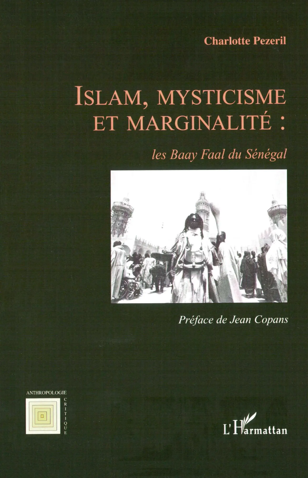 Cover: 9782296053571 | Islam, mysticisme et marginalité: les Baay Faal du Sénégal | Pezeril