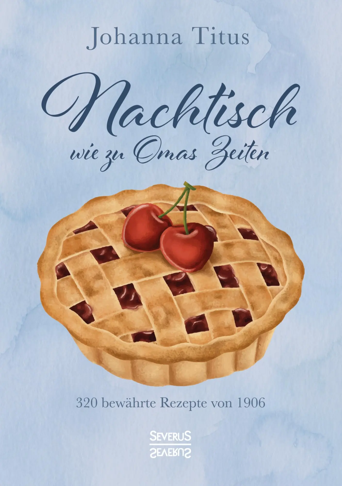Cover: 9783963453571 | Nachtisch wie zu Omas Zeiten | 320 bewährte Rezepte von 1906 | Titus