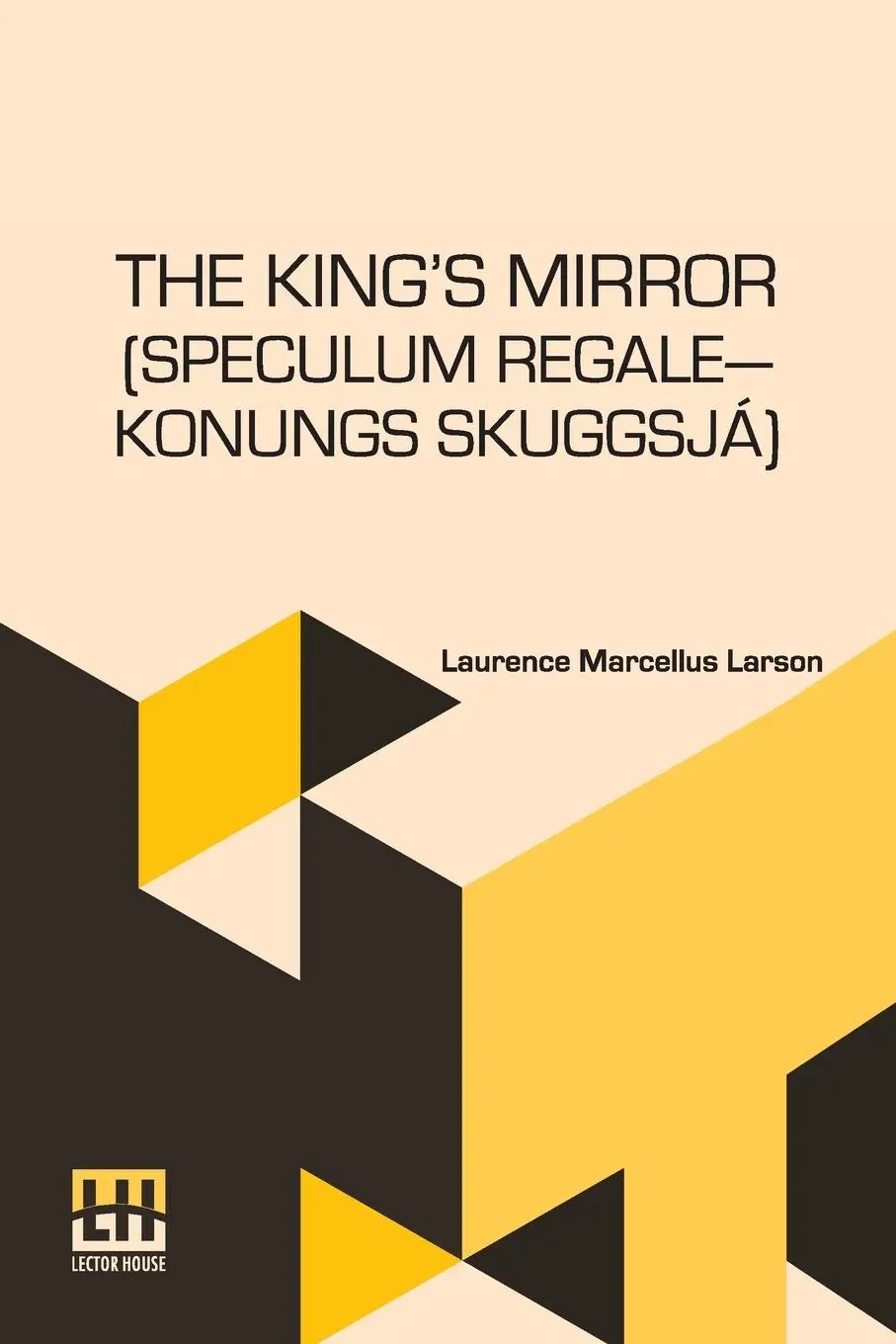 Cover: 9789361383571 | The King s Mirror (Speculum Regale Konungs Skuggsja) | Larson | Buch
