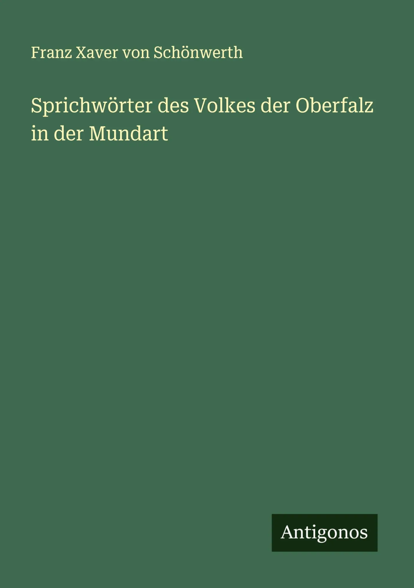 Cover: 9783386343671 | Sprichwörter des Volkes der Oberfalz in der Mundart | Schönwerth
