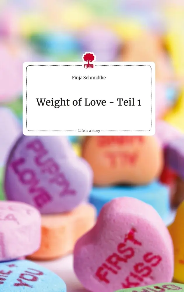 Cover: 9783710823671 | Weight of Love - Teil 1. Life is a Story - story.one | Finja Schmidtke