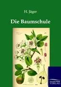Cover: 9783864443671 | Die Baumschule | H. Jäger | Taschenbuch | Paperback | 268 S. | Deutsch