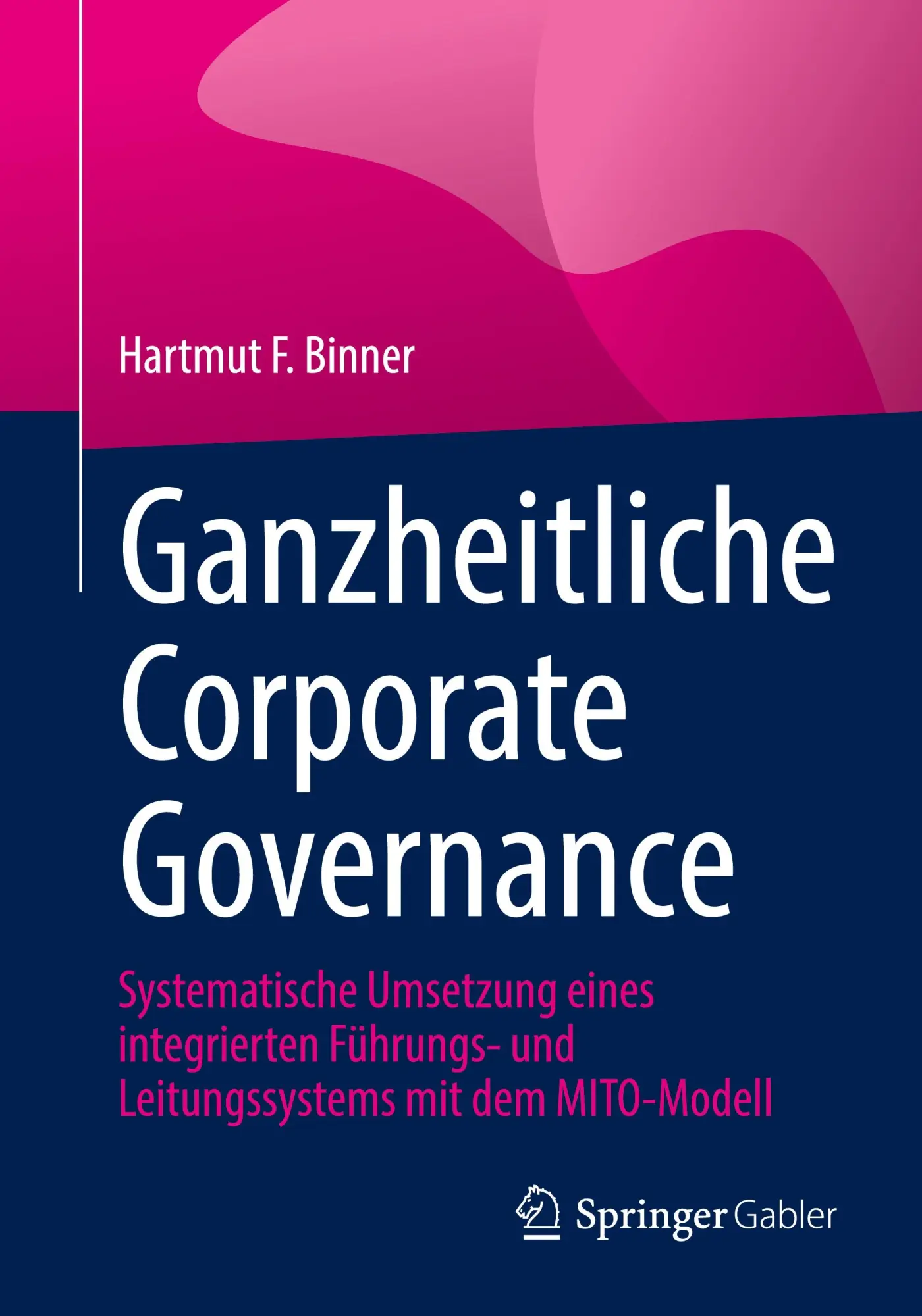 Cover: 9783658443771 | Ganzheitliche Corporate Governance | Hartmut F. Binner | Taschenbuch