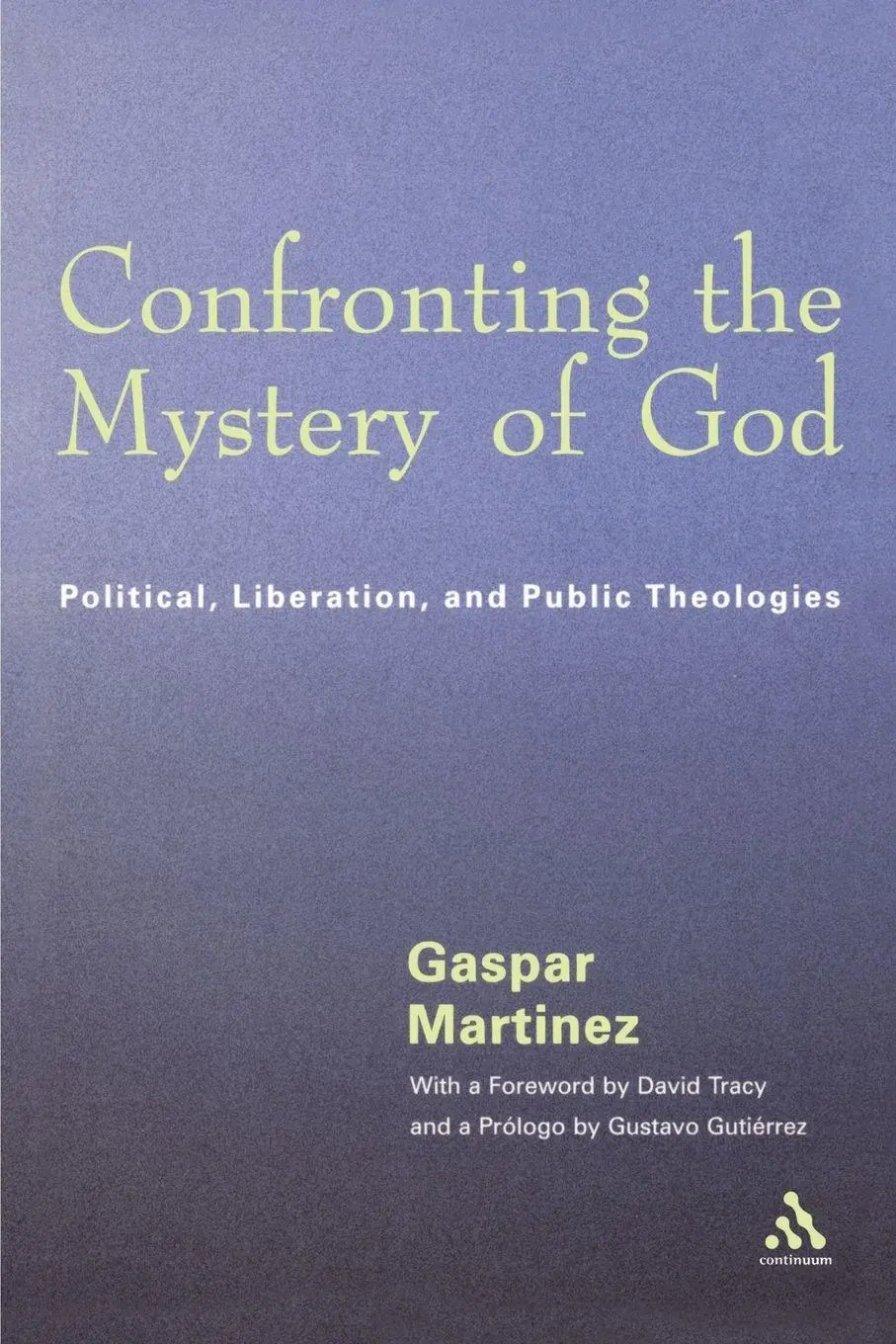 Cover: 9780826413871 | Confronting the Mystery of God | Gaspar Martinez | Taschenbuch | 2002