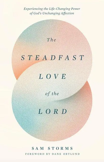 Cover: 9781433593871 | The Steadfast Love of the Lord | Sam Storms | Taschenbuch | Englisch