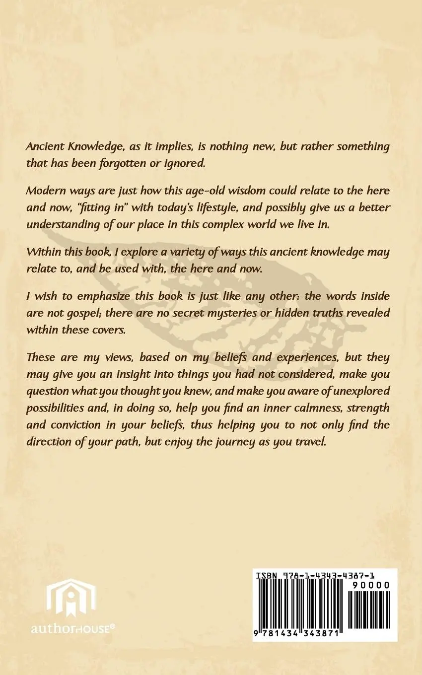 Rückseite: 9781434343871 | Ancient Knowledge Modern Ways | A Journey of Self Exploration | Buch