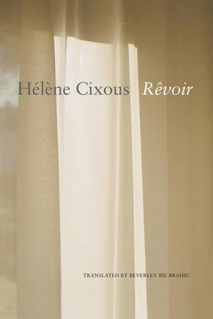 Cover: 9781803093871 | Rêvoir | Hélène Cixous | Buch | Einband - fest (Hardcover) | Englisch
