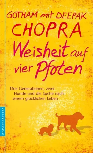 Cover: 9783485013871 | Weisheit auf vier Pfoten | Deepak/Chopra, Gotham Chopra | Buch | 2012