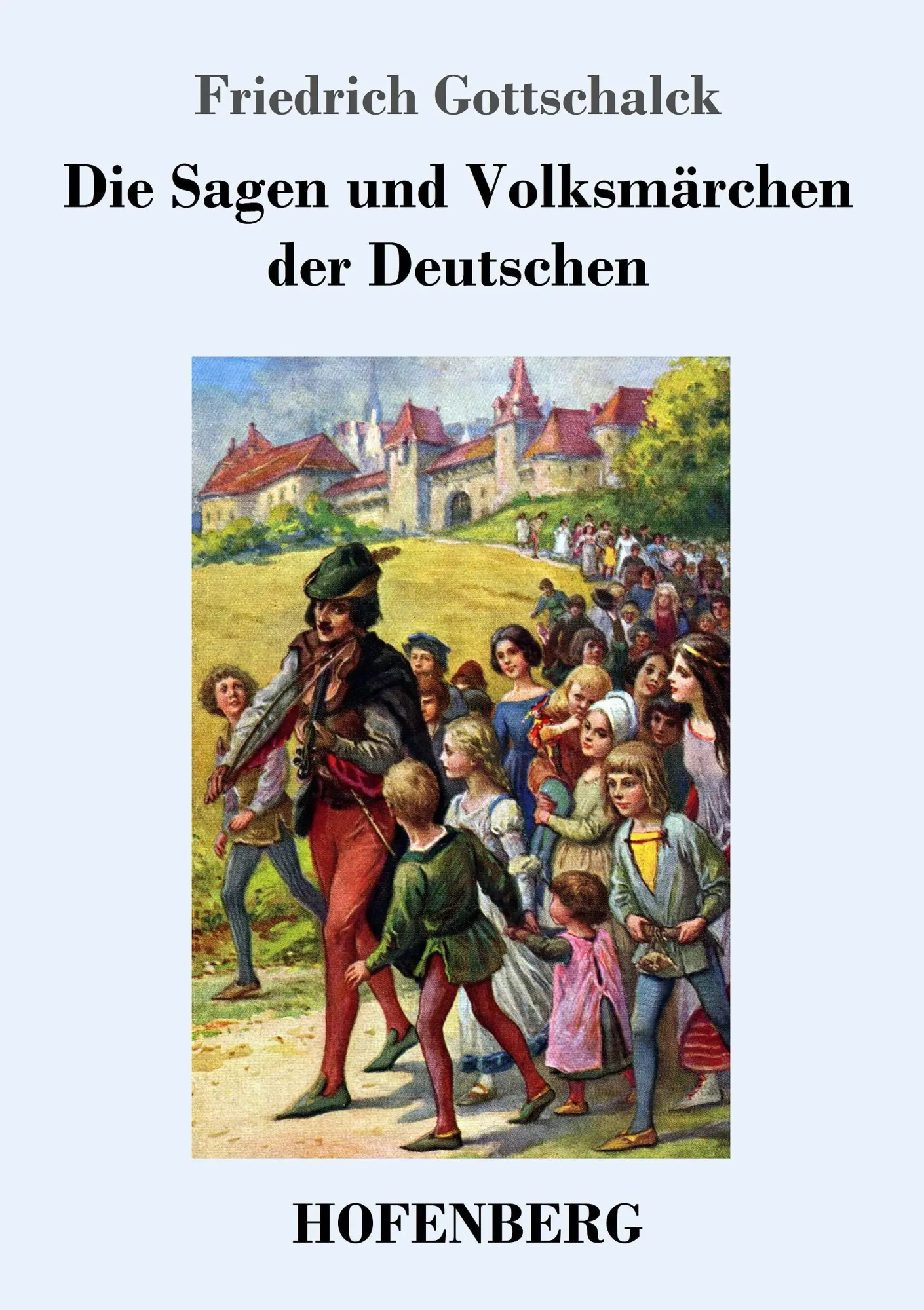 Cover: 9783743713871 | Die Sagen und Volksmärchen der Deutschen | Friedrich Gottschalck