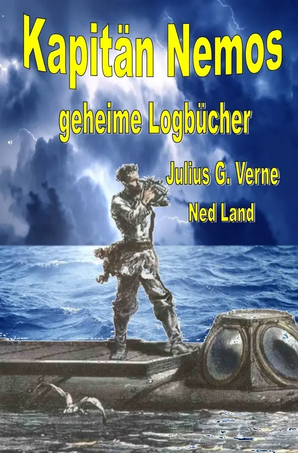 Cover: 9783754153871 | Kapitän Nemos geheime Logbücher | Julius G. Verne | Taschenbuch