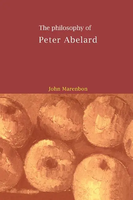 Cover: 9780521553971 | The Philosophy of Peter Abelard | John Marenbon | Buch | Gebunden