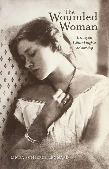 Cover: 9780804003971 | The Wounded Woman – Healing the Father–Daughter Relationship | Leonard