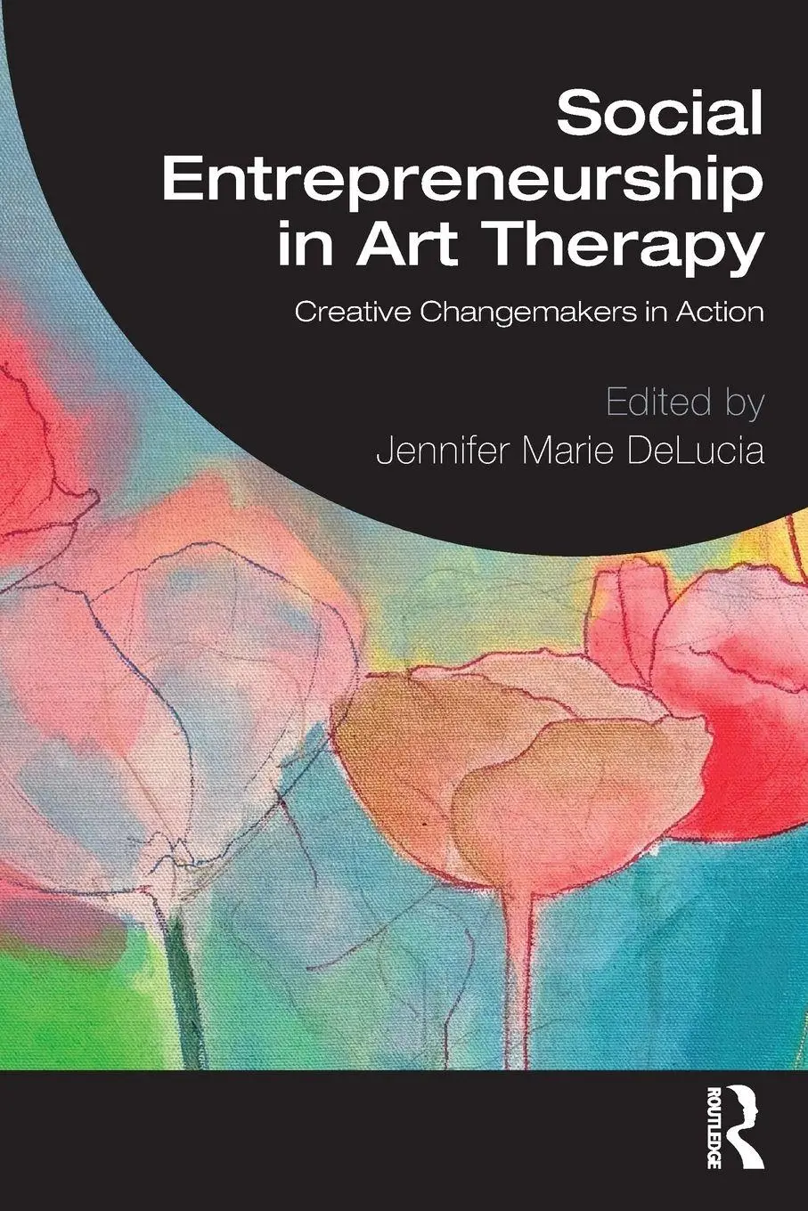 Cover: 9781032603971 | Social Entrepreneurship in Art Therapy | Jennifer Marie Delucia | Buch