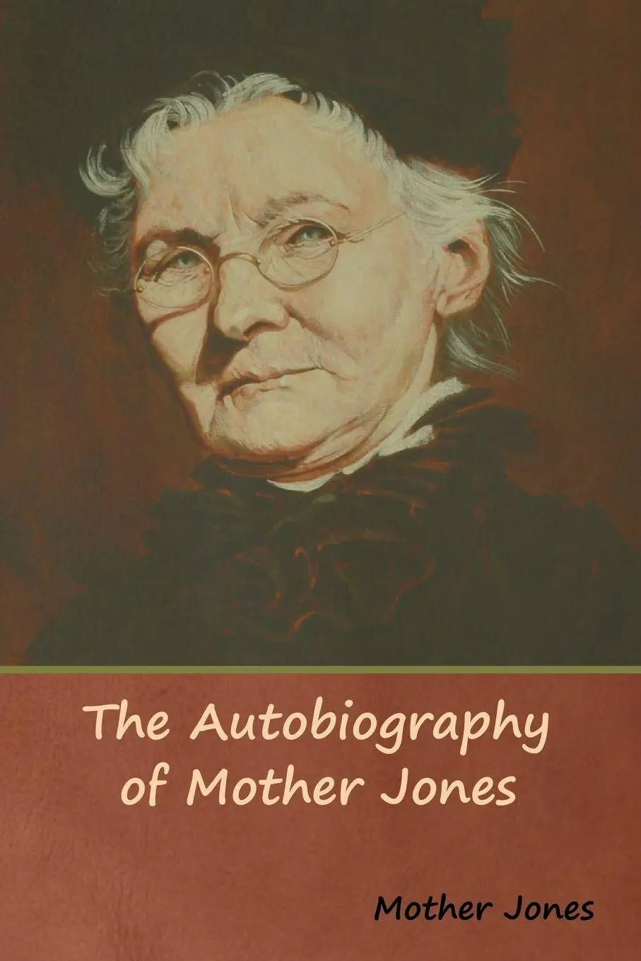 Cover: 9781618953971 | The Autobiography of Mother Jones | Mother Jones | Taschenbuch | 2019