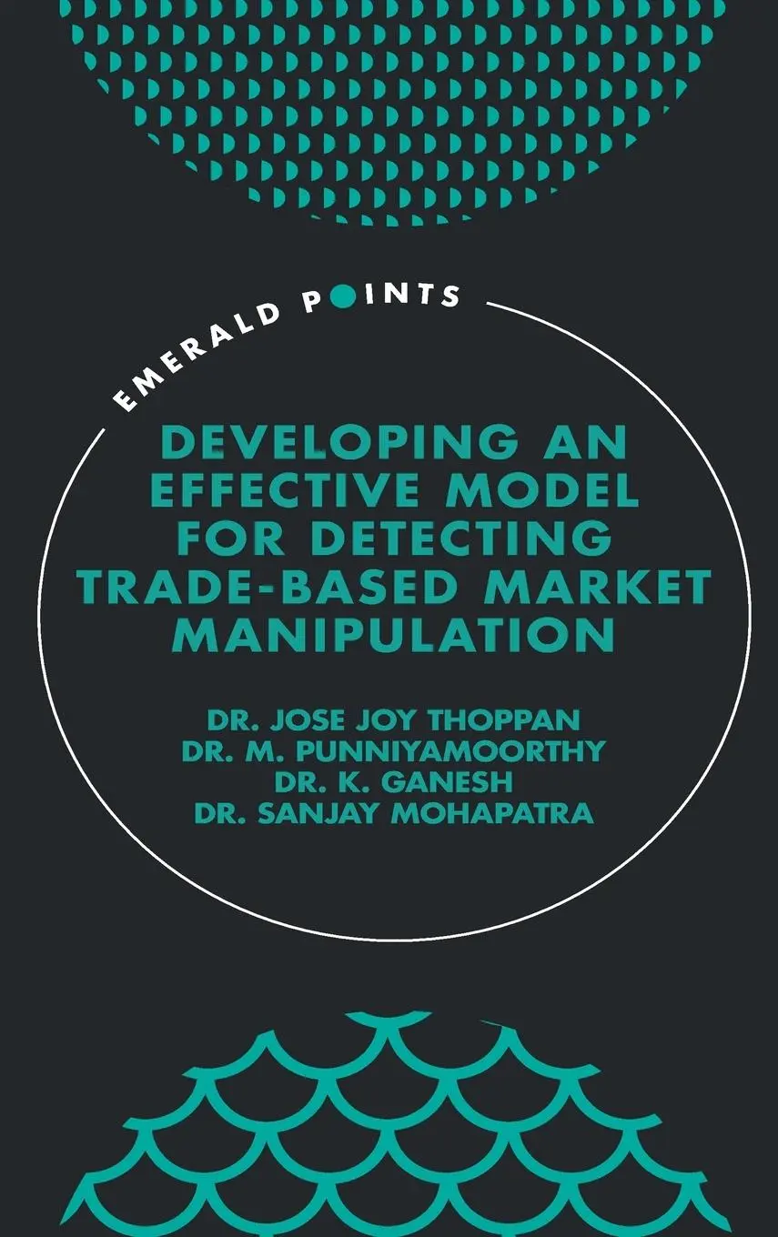 Cover: 9781801173971 | Developing an Effective Model for Detecting Trade-Based Market...