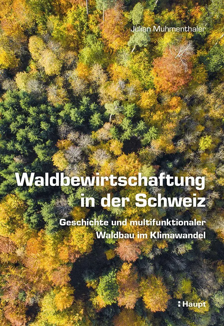 Cover: 9783258083971 | Waldbewirtschaftung in der Schweiz | Julian Muhmenthaler | Buch | 2025