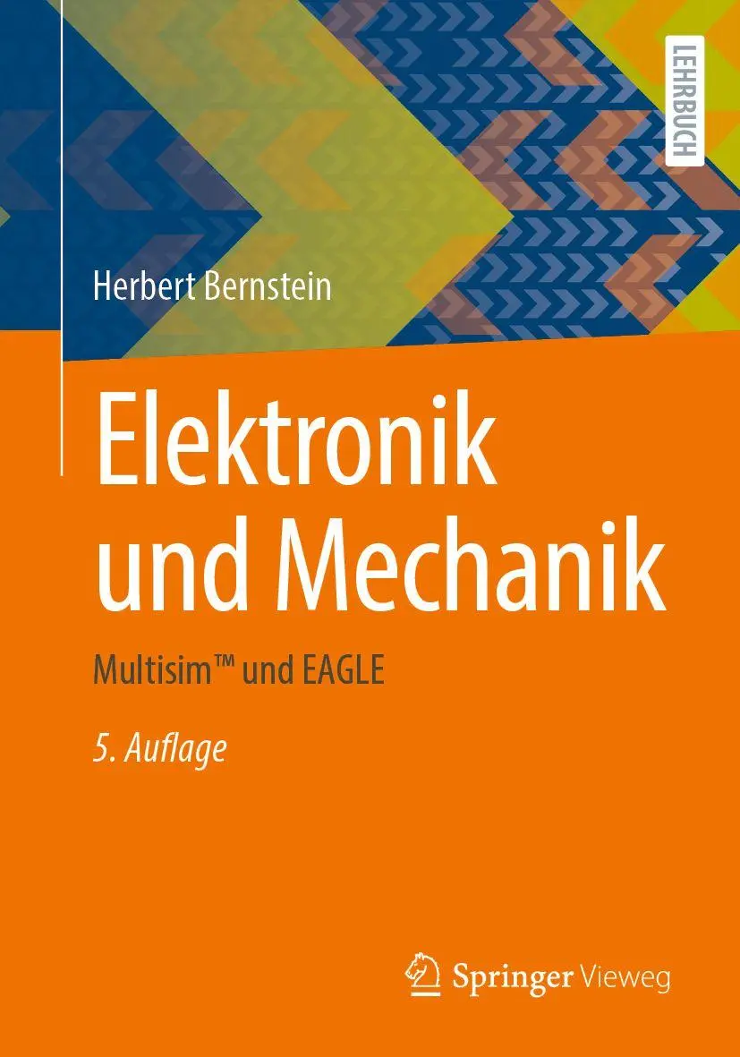Cover: 9783658423971 | Elektronik und Mechanik | Multisim(TM) und EAGLE | Herbert Bernstein