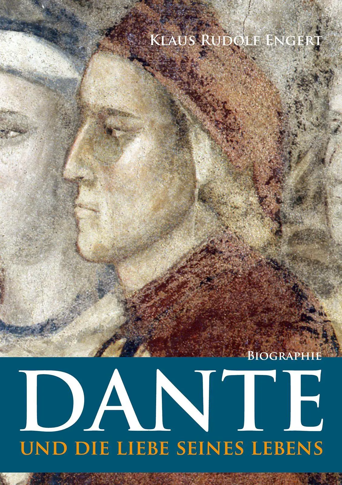 Cover: 9783819103971 | Dante | und die Liebe seines Lebens | Klaus Rudolf Engert | Buch
