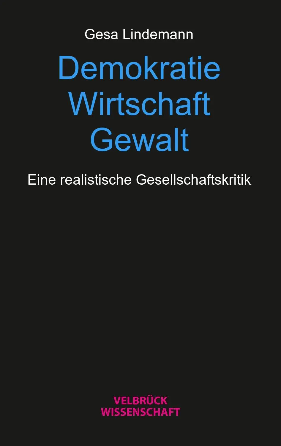 Cover: 9783958323971 | Demokratie - Wirtschaft - Gewalt | Gesa Lindemann | Taschenbuch | 2025