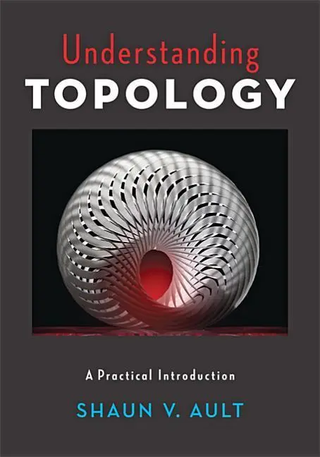 Cover: 9781421424071 | Understanding Topology | A Practical Introduction | Shaun V Ault