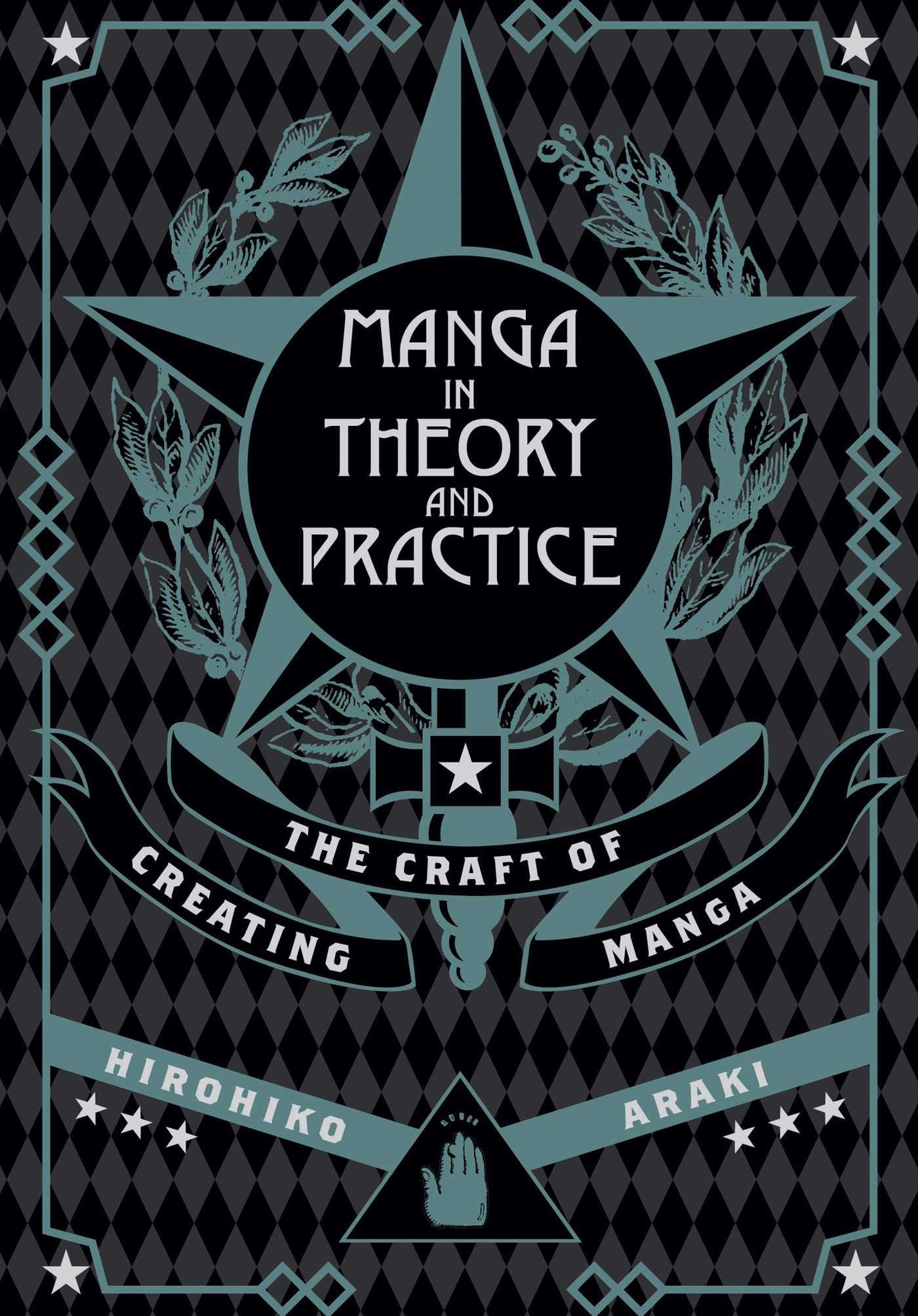 Manga in Theory and Practice | The Craft of Creating Manga | Hirohiko Araki | Buch | Manga in Theory and Practice | Gebunden | Englisch | 2017 | Viz Media, Subs. of Shogakukan Inc | EAN 9781421594071 - Araki, Hirohiko