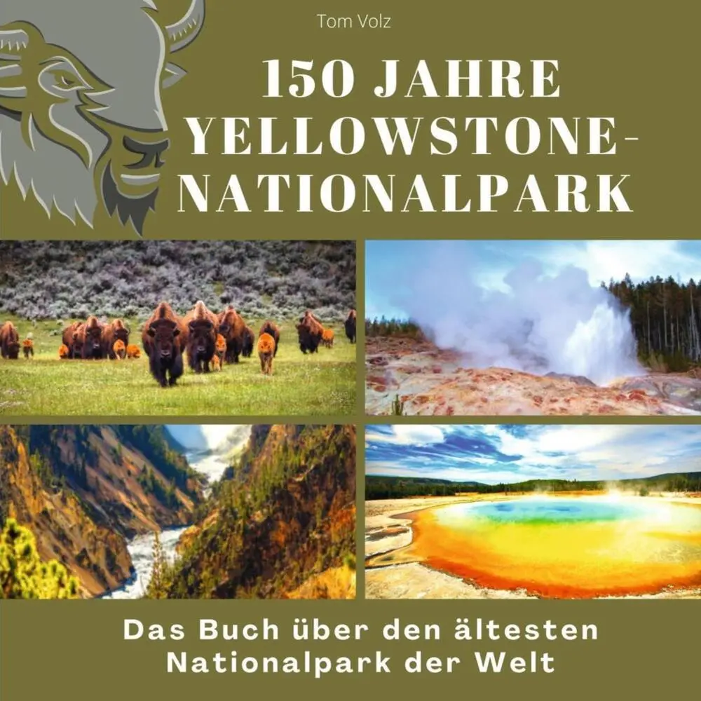 Cover: 9783750524071 | 150 Jahre Yellowstone-Nationalpark | Tom Volz | Taschenbuch | 80 S.
