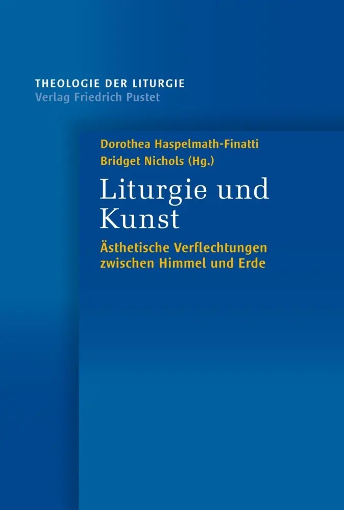 Cover: 9783791734071 | Liturgie und Kunst | Dorothea Haspelmath-Finatti (u. a.) | Taschenbuch