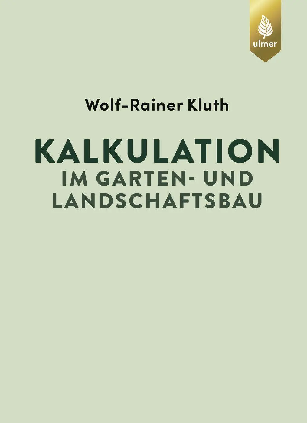 Cover: 9783818624071 | Kalkulation im Garten- und Landschaftsbau | Wolf-Rainer Kluth | Buch