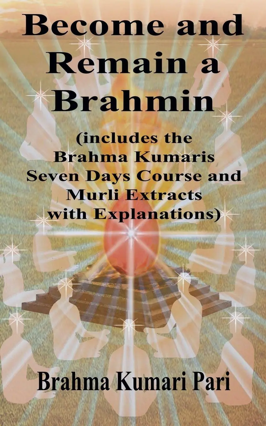 Cover: 9798230574071 | Become and Remain a Brahmin (includes the Brahma Kumaris Seven Days...