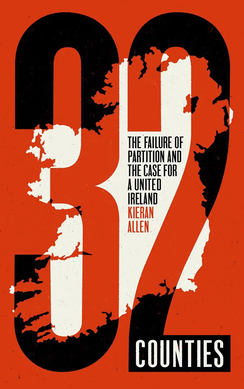 Cover: 9780745344171 | 32 Counties: The Failure of Partition and the Case for a United...