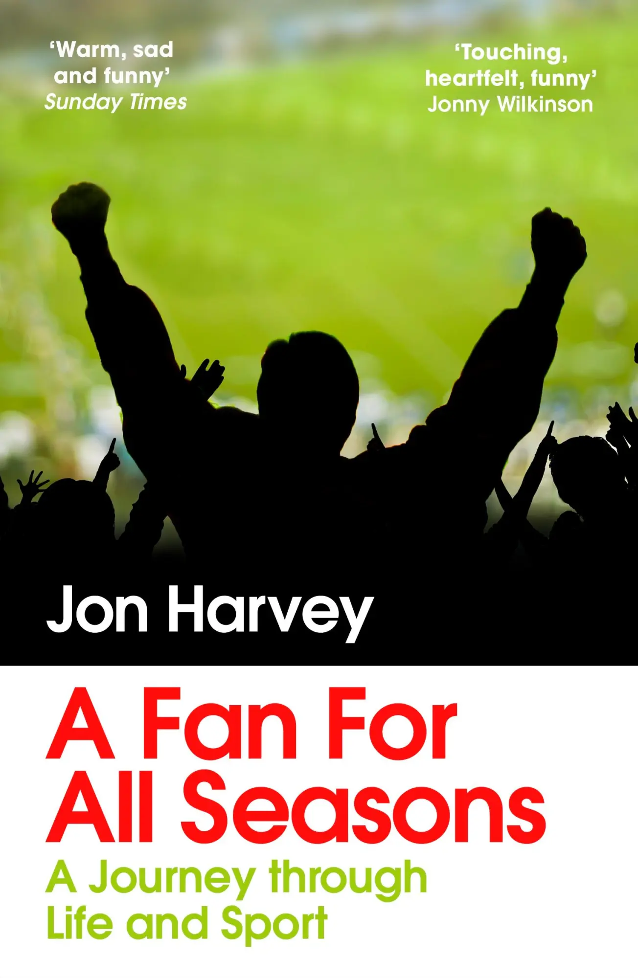 Cover: 9781529114171 | Fan for All Seasons | A Journey Through Life and Sport | Jon Harvey