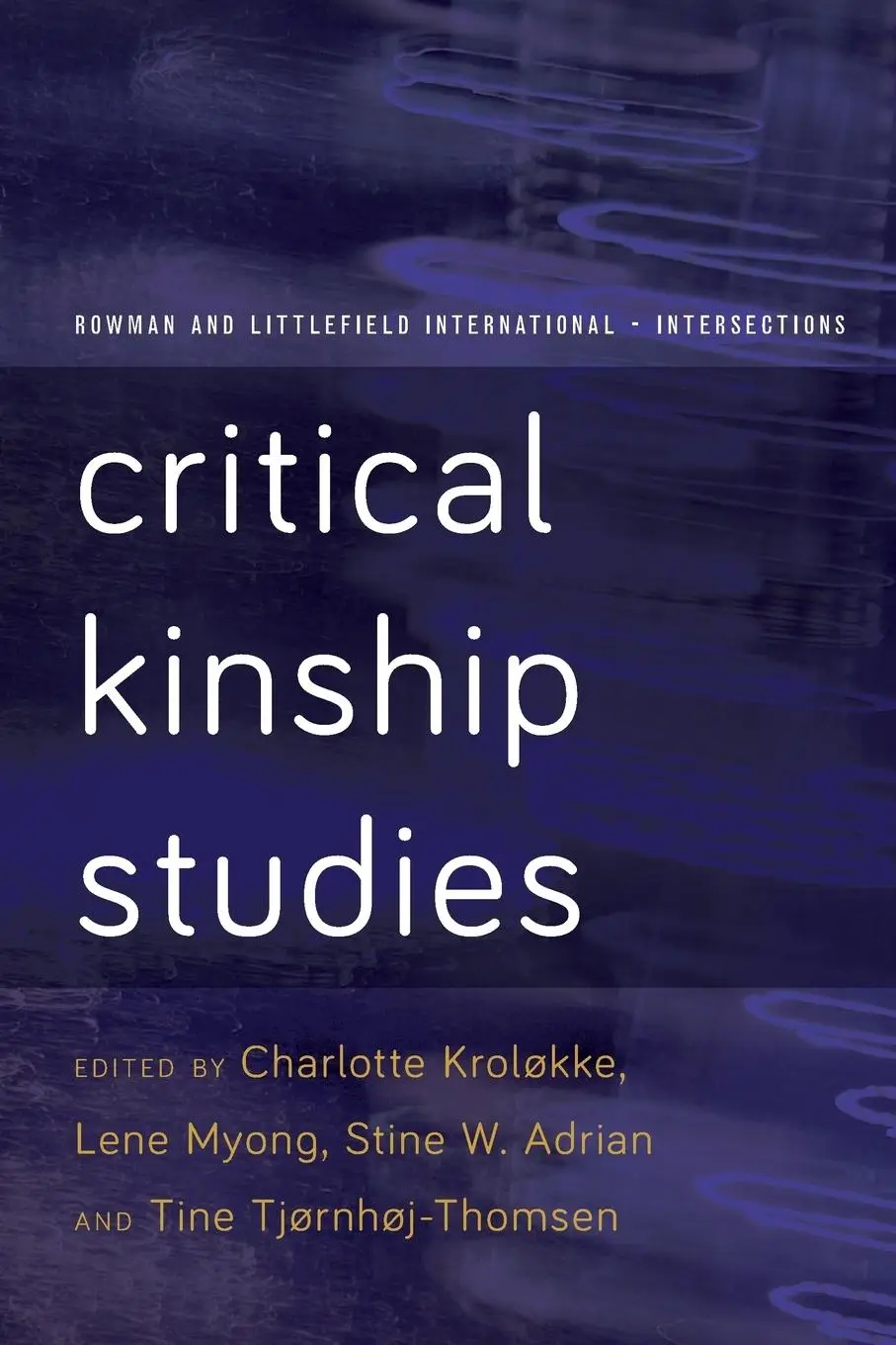 Cover: 9781783484171 | Critical Kinship Studies | Charlotte Kroløkke (u. a.) | Taschenbuch