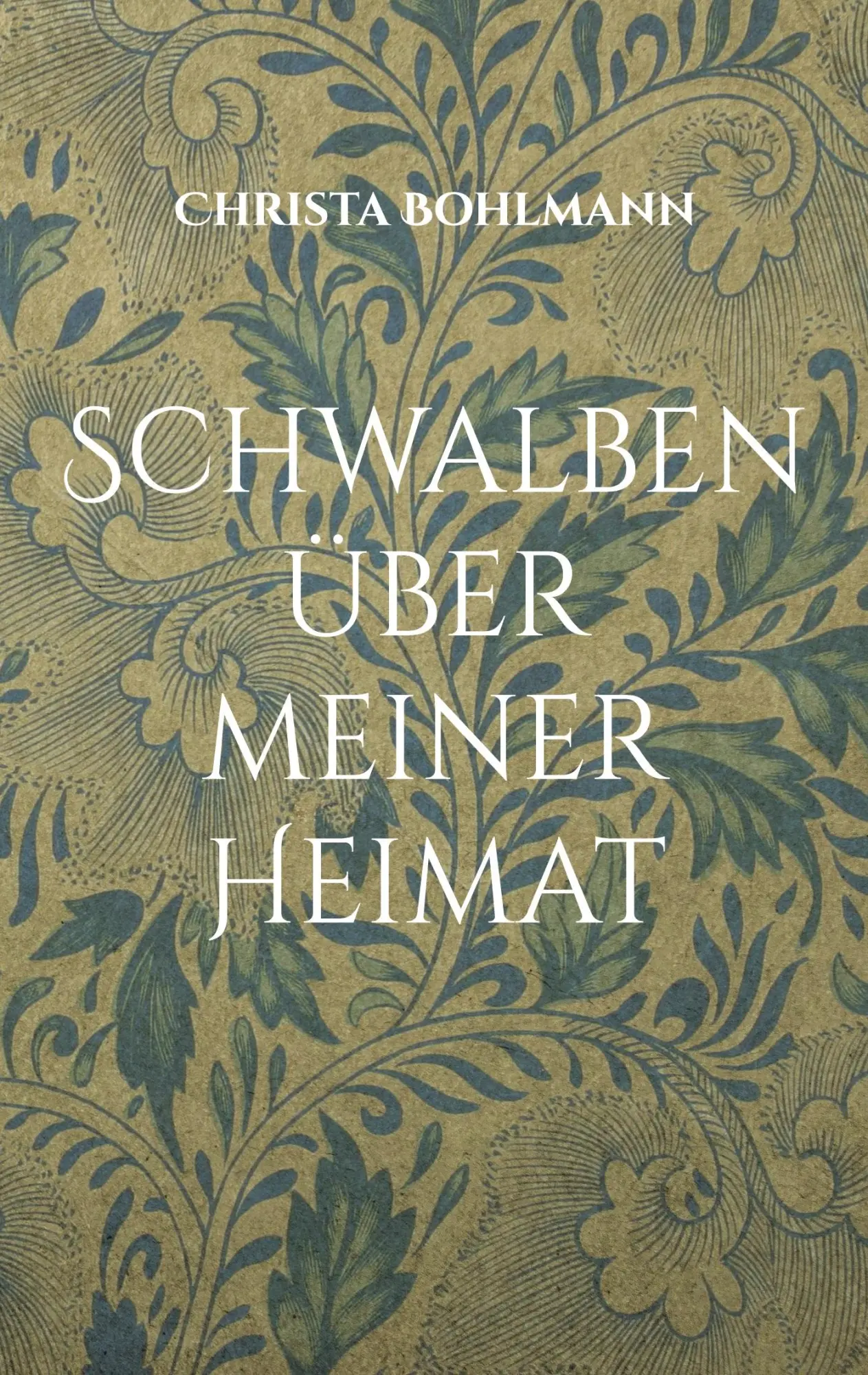 Cover: 9783756244171 | Schwalben über meiner Heimat | Christa Bohlmann | Taschenbuch | 152 S.