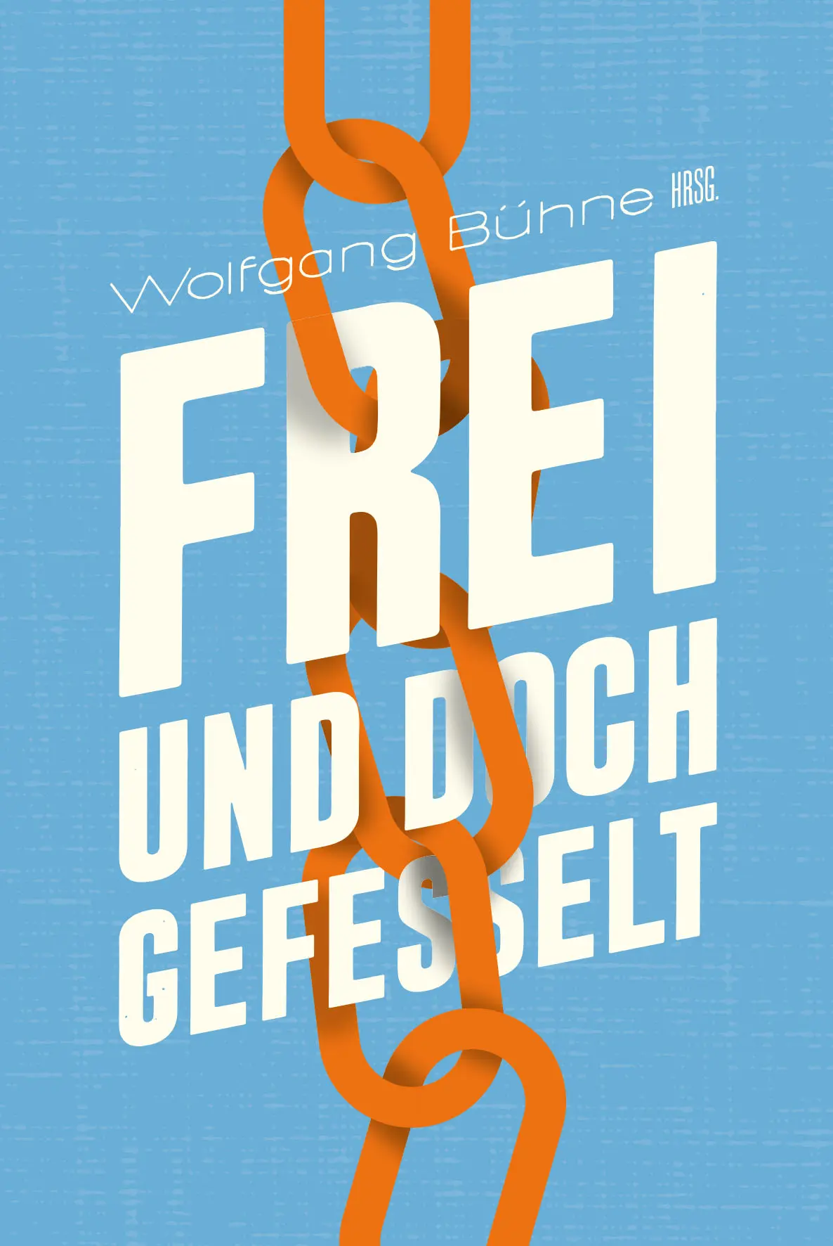 Cover: 9783866994171 | Frei und doch gefesselt | Wolfgang Bühne | Taschenbuch | 144 S. | 2023