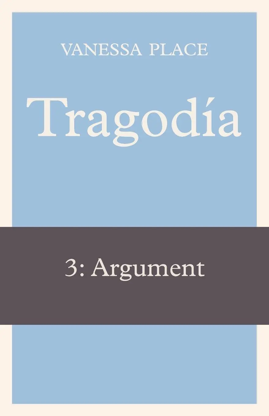 Cover: 9781934254271 | Tragodia 3 | Argument | Vanessa Place | Taschenbuch | Englisch | 2011