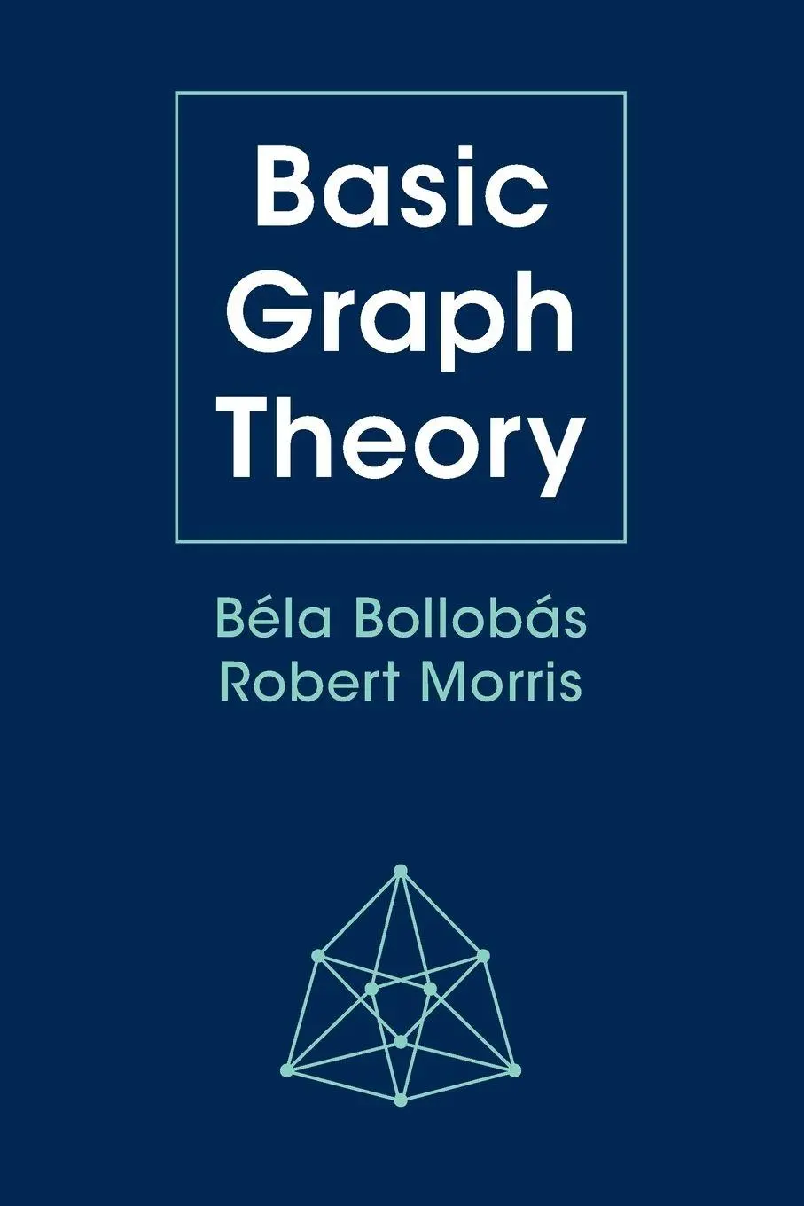 Cover: 9781009344371 | Basic Graph Theory | Bela Bollobas (u. a.) | Taschenbuch | Englisch