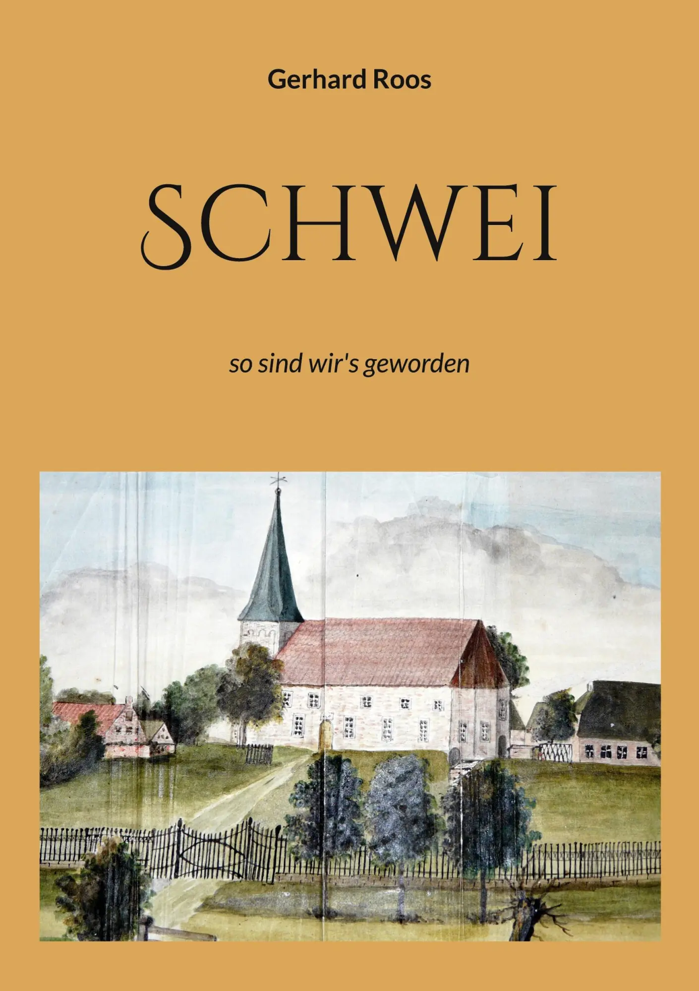 Cover: 9783756844371 | Schwei | so sind wir's geworden | Gerhard Roos | Taschenbuch | 60 S.