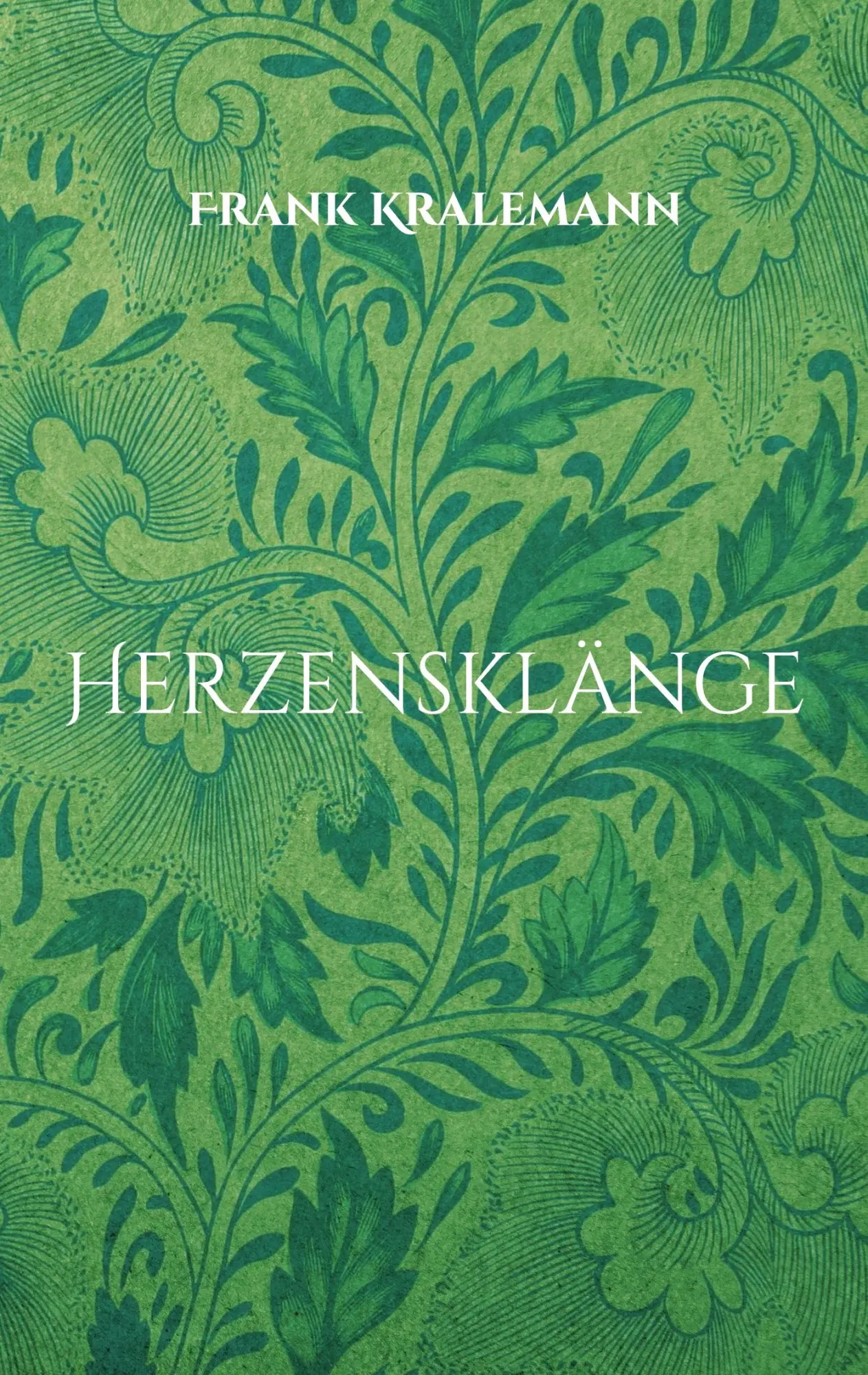 Cover: 9783758374371 | Herzensklänge | Gedichte vom Leben und Lieben | Frank Kralemann | Buch