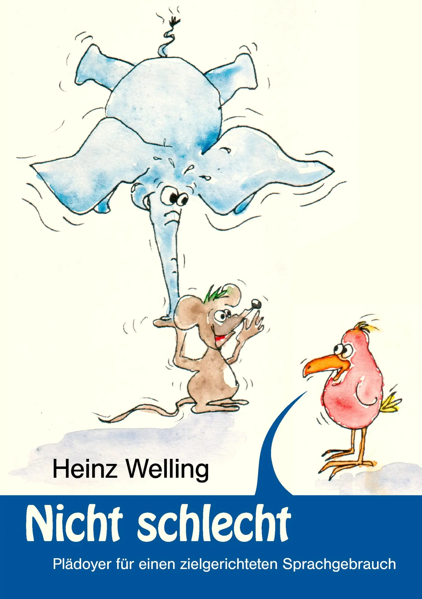 Cover: 9783839174371 | Nicht schlecht | Plädoyer für einen zielgerichteten Sprachgebrauch