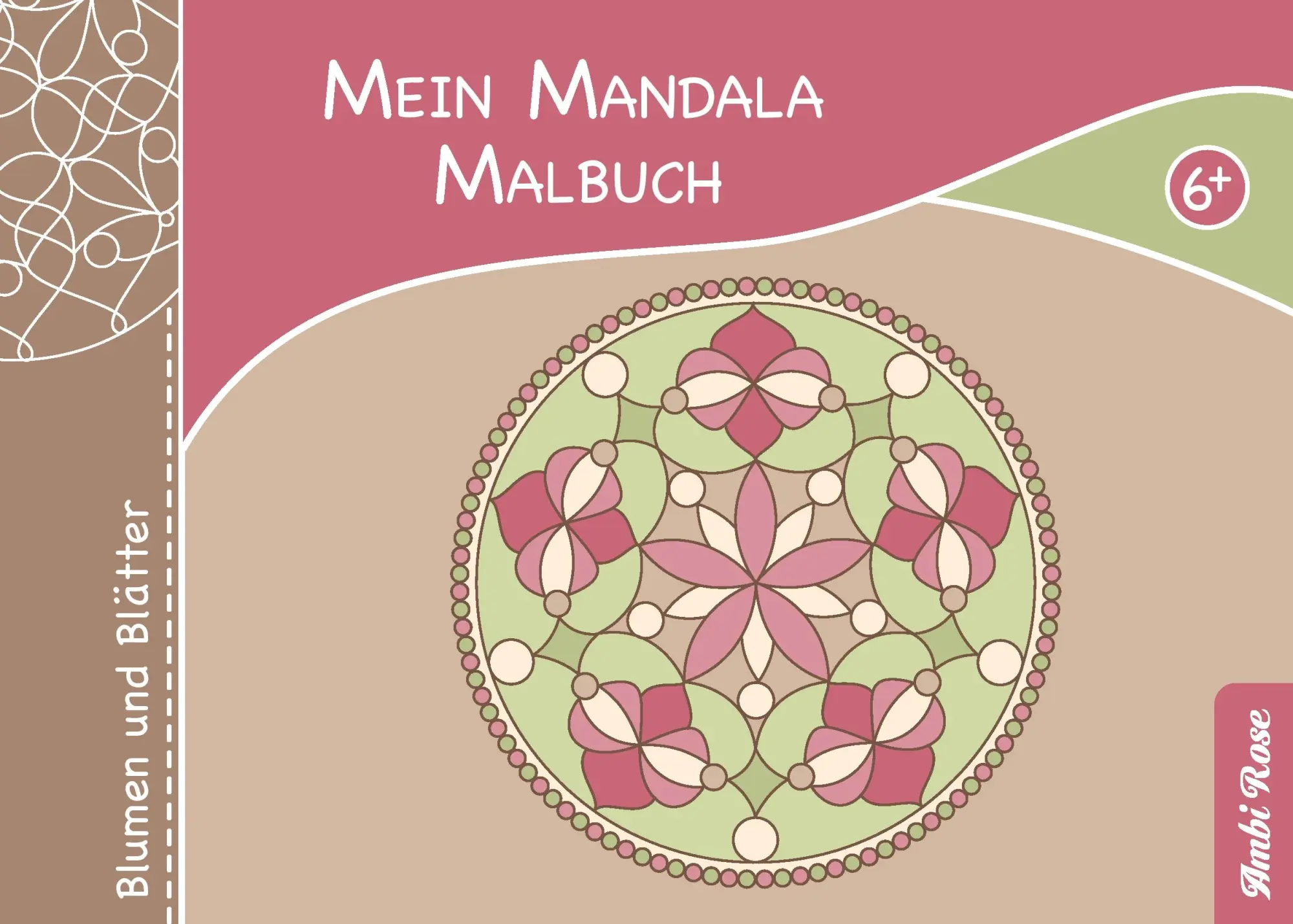 Cover: 9783848224371 | Mein Mandala Malbuch - Blumen und Blätter | Ambi Rose | Taschenbuch