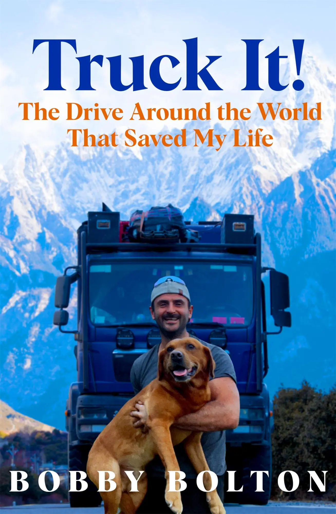 Cover: 9781035074471 | Truck It! | The Drive Around the World That Saved My Life | Bolton