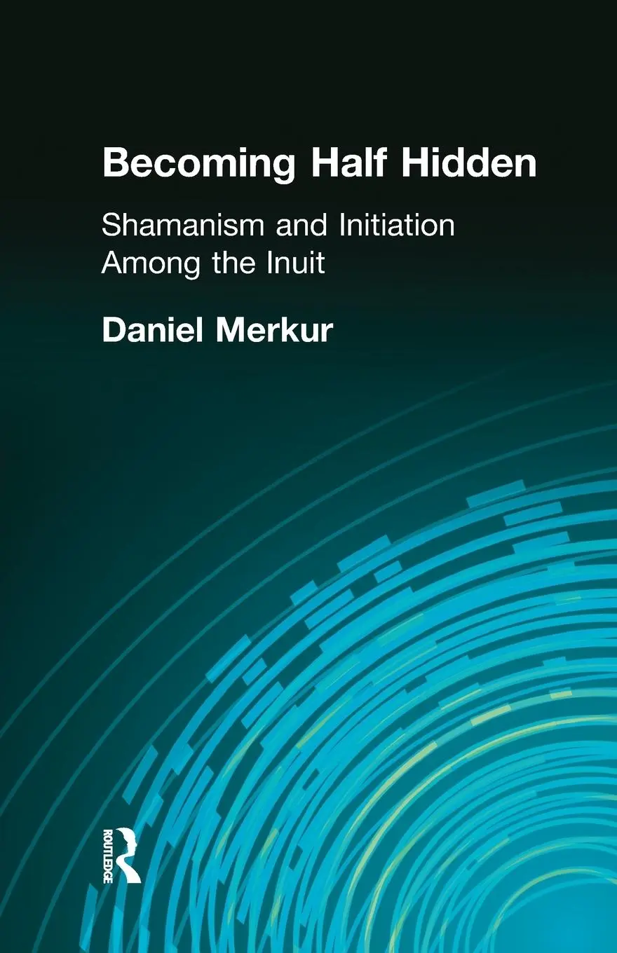 Cover: 9781138964471 | Becoming Half Hidden | Shamanism and Initiation Among the Inuit | Buch