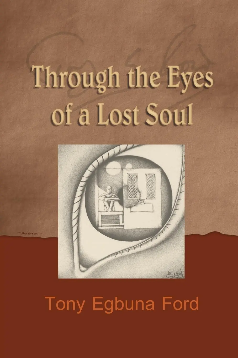 Cover: 9781847284471 | Through the Eyes of a Lost Soul | Tony Egbuna Ford | Taschenbuch