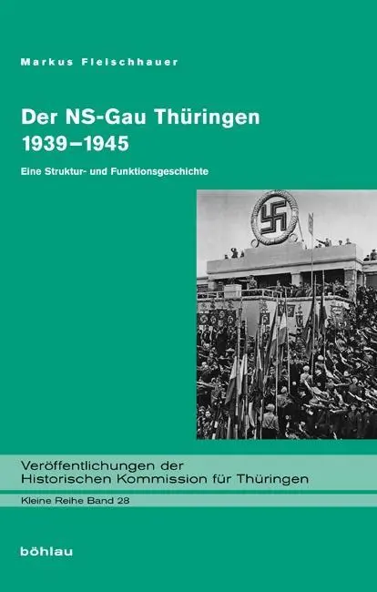 Cover: 9783412204471 | Der NS-Gau Thüringen 1939-1945 | Markus Fleischhauer | Buch | 403 S.
