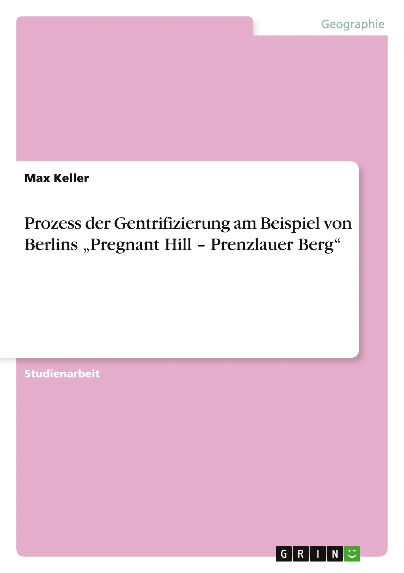 Cover: 9783656394471 | Prozess der Gentrifizierung am Beispiel von Berlins "Pregnant Hill...
