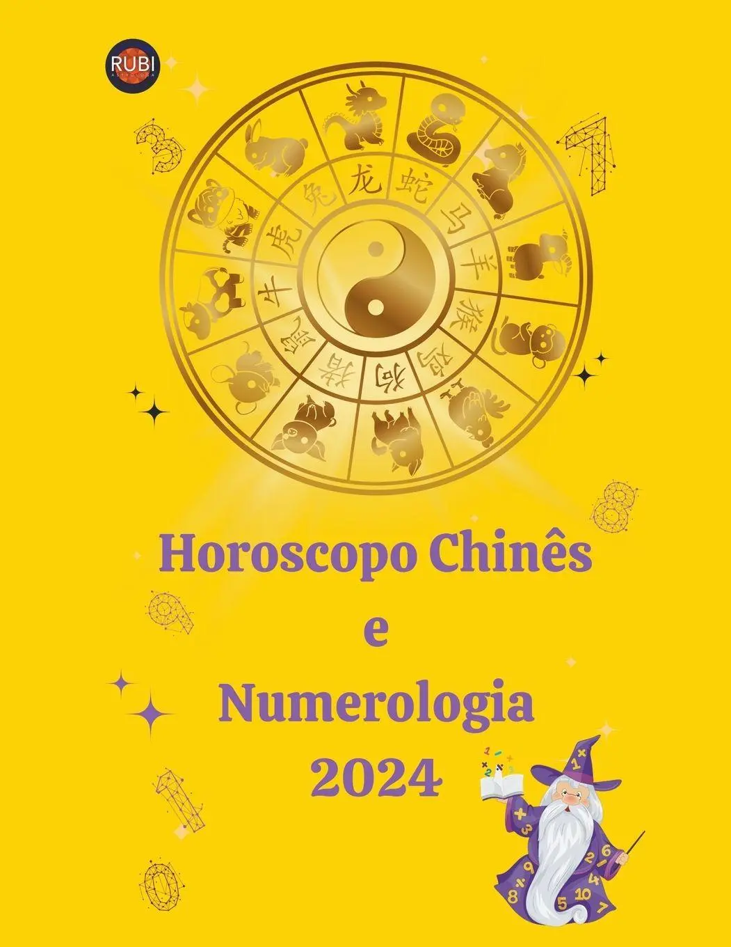 Cover: 9798223154471 | Horoscopo Chinês e Numerologia 2024 | Alina A Rubi (u. a.) | Buch