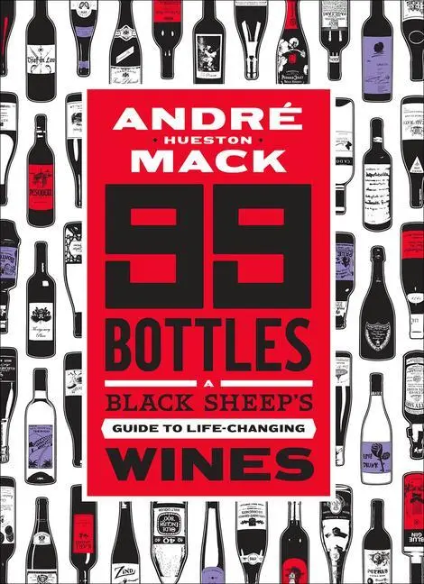 Cover: 9781419734571 | 99 Bottles | A Black Sheep's Guide to Life-Changing Wines | Mack